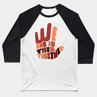 Black Lives Matter we are in this together Baseball T-Shirt